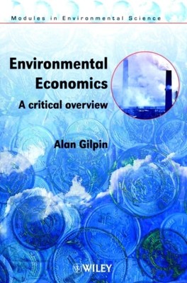 Environmental Economics   A Critical Overview A Critical Overview Gilpin