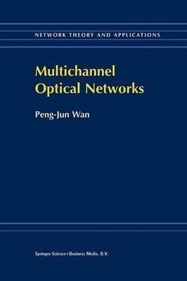 Multichannel Optical Networks by Peng-Jun Wan (English) Paperback Book