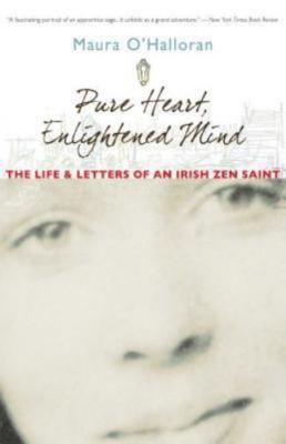 Pure Heart, Enlightened Mind: The Life and Letters of an Irish Zen Saint