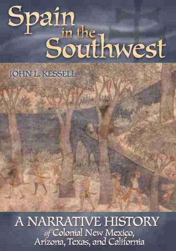 Spain in the Southwest – A Narrative History of Colonial New Mexico, Arizona, T…