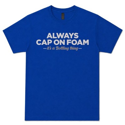 ALWAYS CAP ON FOAM BOTTLING LINE OPERATOR T-SHIRT Brauen|Bier