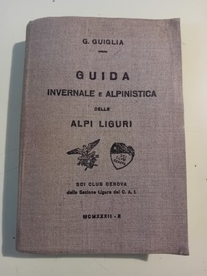  G.GUIGLIA Winterführer Alpi Liguri - Ski Club Genua / CAI - 1932