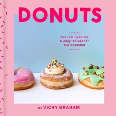 Donuts: Over 50 Inventive & Easy Recipes for Any Occasion by Vicky Graham: Used