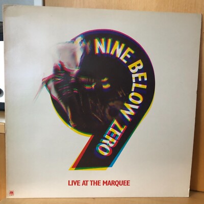 NINE  BELOW  ZERO  :  Live At The Marquee - A & M 68515 , NL  1980