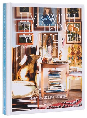 Live With the Things You Love: And You'll Live Happily Ever After (Carter)