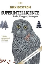 Superintelligence: Paths, Dangers, Strategies...
