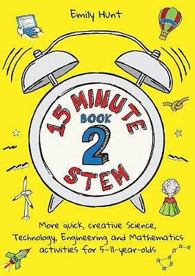 15-Minute STEM Book 2: More quick, creative science, technology, engineering and