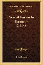 Graded Lessons In Harmony (1914)