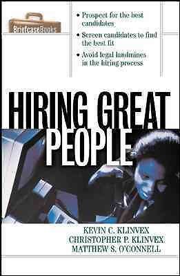 Hiring Great People, Paperback by Klinvex, Kevin C.; O'Connell, Matthew S.; K...