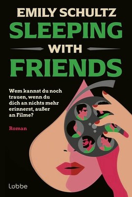 Sleeping with Friends | Emily Schultz | deutsch | Sleeping with Friends