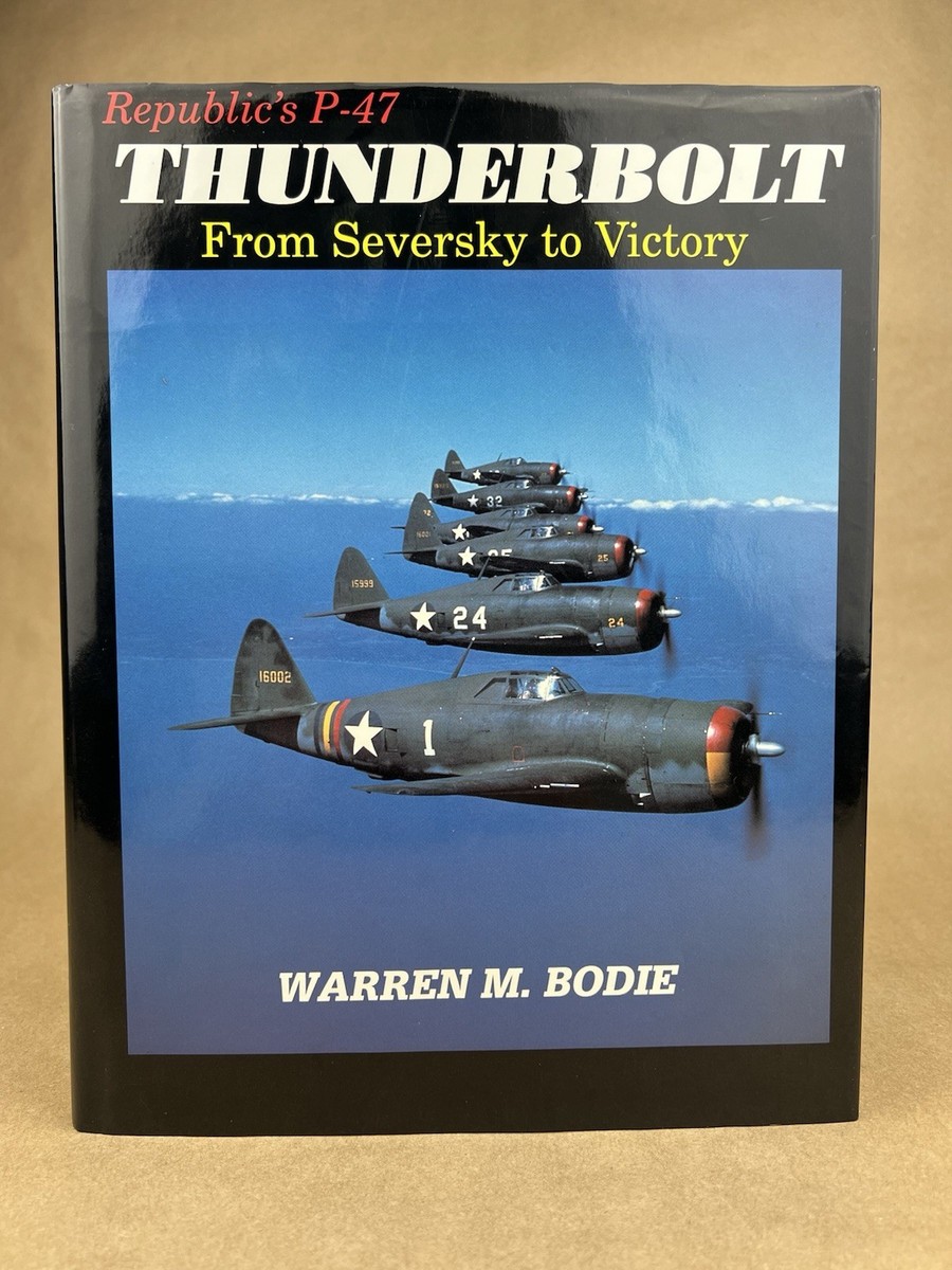 洋書 THUNDERBOLT From Seversky to Victory Republic's P-47 Thunderbolt: From Seversky to Victory