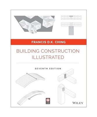 Building Construction Illustrated, Ching, Francis D. K.
