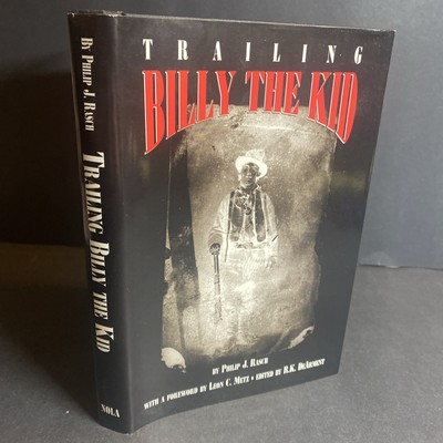 Trailing Billy the Kid 1995 1st Ed. Hardcover - Philip J. Rasch / FKY