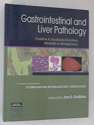 Gastrointestinal And Liver Pathology (Foundations in Diagnostic Pathology S.). I