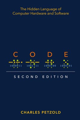Code: The Hidden Language of Computer Hardware and Software Charles Petzold Buch