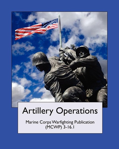 Artillery Operations (Marine Corps Warfighting Publication (Mcwp) 3-16.1 Corps-image