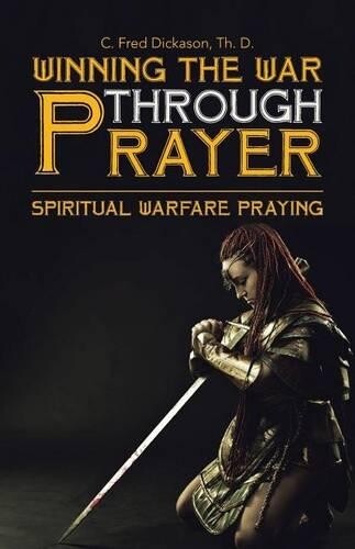 Thumbnail - Th D C Fred Dickason Winning The War Through Prayer (taschenbuch)