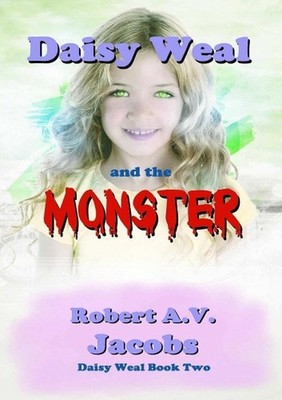 Daisy Weal and the Monster by Robert A.V. Jacobs (English) Paperback Book