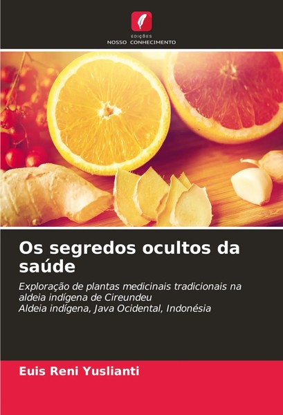 Euis Reni Yuslianti | Os Segredos Ocultos Da SaúDe | Taschenbuch | Portugiesisch-image