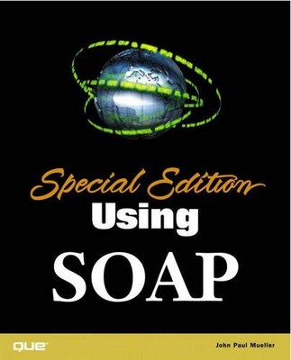 SPECIAL EDITION USING SOAP By John Paul Mueller *Excellent Condition*