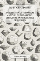 Various | Ruby Gemstones - A Collection Of Historical Articles On The...