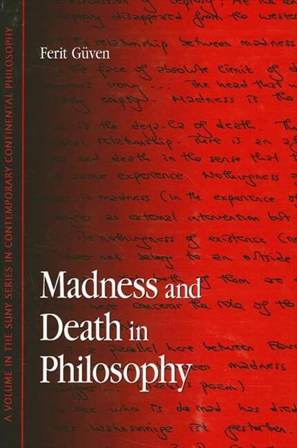 Madness and Death in Philosophy (SUNY series in Contemporary