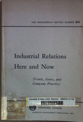 Industrial Relations: Here and Now: Trends, Issues, and company Practices. AMA M