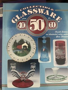 Collectible Glassware from the 40s 50s 60s 4th Edition 1998 Gene Florence