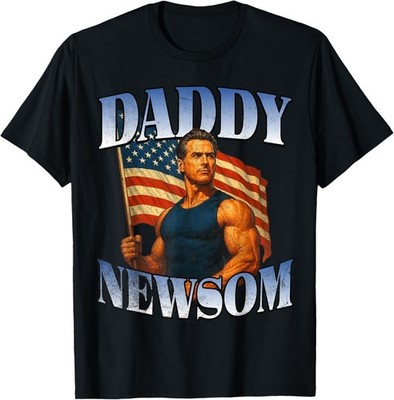 Gavin Newsom 2028 Memes Shirts Daddy Newsom T-Shirt