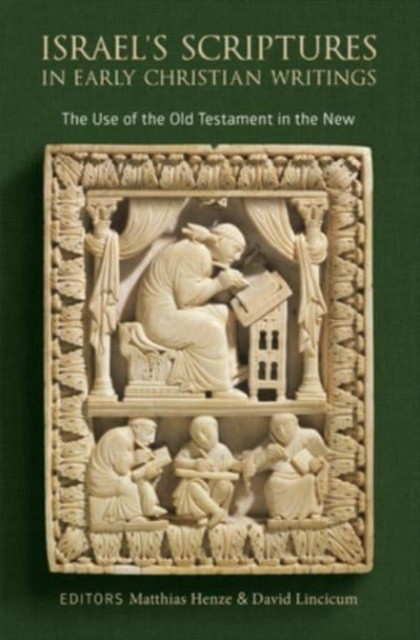 Israels Scriptures In Early Christian Wr
