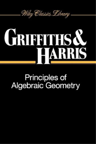 Phillip Griffiths Joseph Harris Principles of Algebraic Geometry (Tascabile)