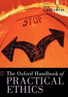 The Oxford Handbook of Practical Ethics (Taschenbuch) Oxford Handbooks