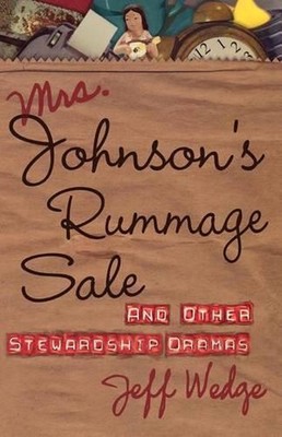 Mrs. Johnson's Rummage Sale: And Other Stewardship Dramas by Jeff Wedge (English