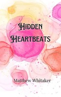 Hidden Heartbeats Matthew Whitaker Taschenbuch Englisch 2024 EAN 9789916906514