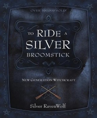 Silver RavenWolf To Ride a Silver Broomstick (Taschenbuch)