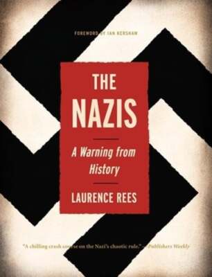 The Nazis: A Warning from History by Laurence Rees: Used