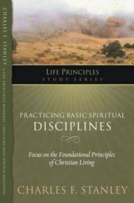 Practicing Basic Spiritual Disciplines (Life Principles Study Series) - GOOD