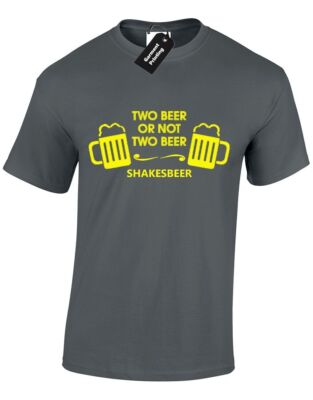 TWO BEER OR NOT TO BEER TO BE OR NOT TO BE HERREN T-SHIRT ALKOHOL KNEIPE PARTY TRINKEN