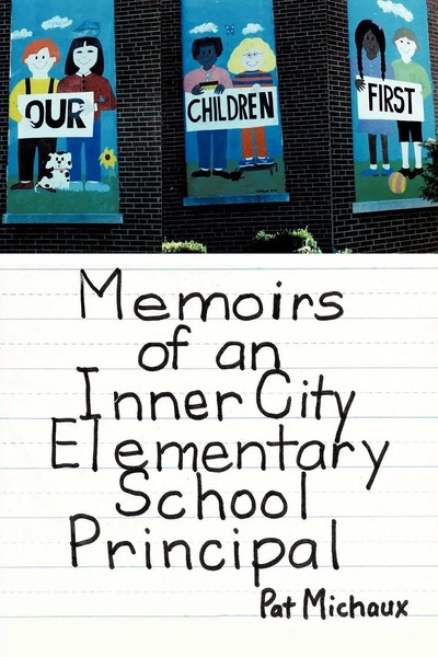 Pat Michaux | Memoirs Of An Inner City Elementary School Principal | Taschenbuch-image