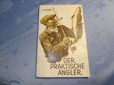 Gustav Fellner - Der praktische Angler - Neub...