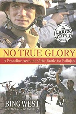 No True Glory : A Frontline Account of the Battle for Fallujah Bi