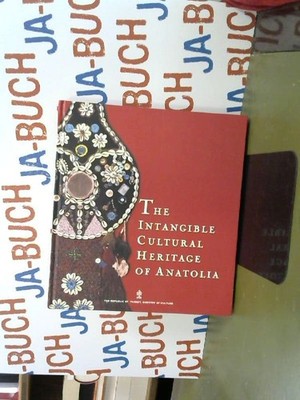 The Intangible Cultural Heritage of Anatolia Dr., Laurence RAW: