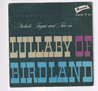 JAZZ, The Bernard Pfeiffer Trio, ''. .Lullaby of Birdland'' BRUNSWICK, 10 168 EPB