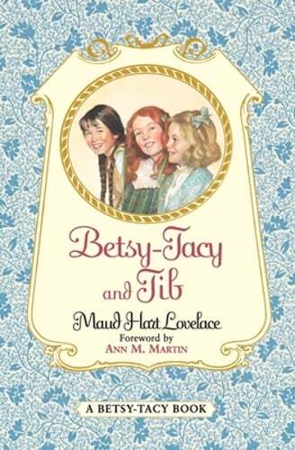 Betsy-Tacy and Tib by Maud Hart Lovelace: New