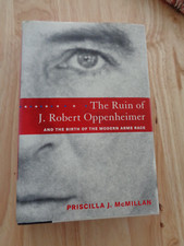 Ruin of J. Robert Oppenheimer by Priscilla J. McMillan HC/DJ 2005