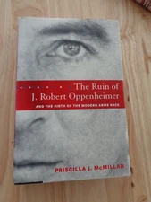 Ruin of J. Robert Oppenheimer by Priscilla J. McMillan HC/DJ 2005