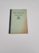 Vintage Book, Seat Weaving By L. Day Perry, 1940