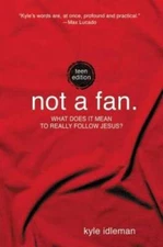 Not a Fan: Teen Edition: What does it mean to really follow Jesus? - VERY GOOD