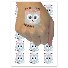You've Cat To Be Kitten Me Right Meow Temporary Tattoo Fake Body Art