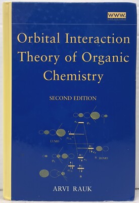 ORBITAL INTERACTION THEORY OF ORGANIC CHEMISTRY by Arvi Rauk (2001, HC)
